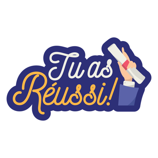 Tu as rÃ © ussi diploma de mano pegatina Diseño PNG