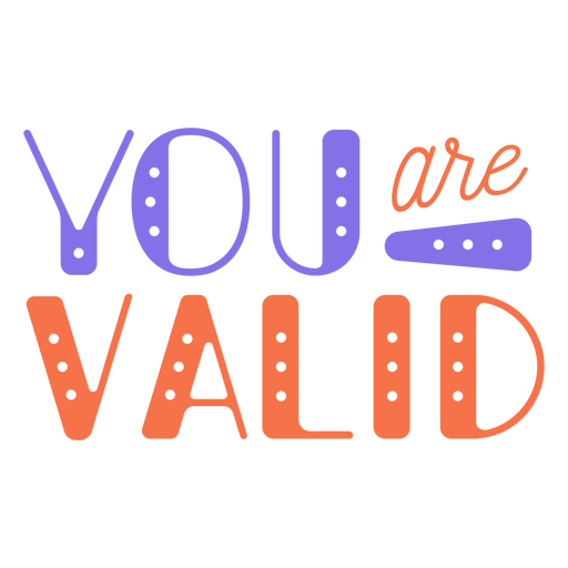 You are valid spot sticker PNG Design