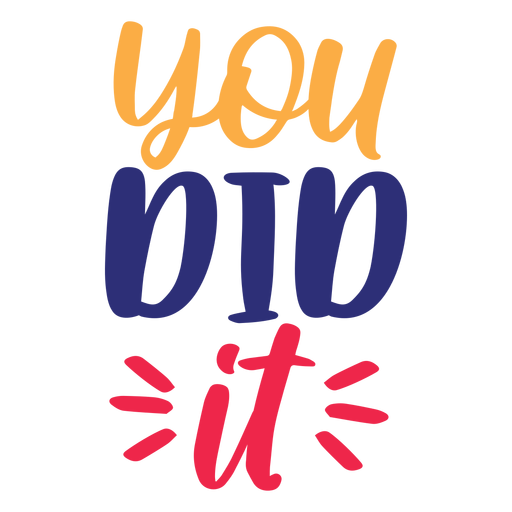 You did it sticker PNG Design