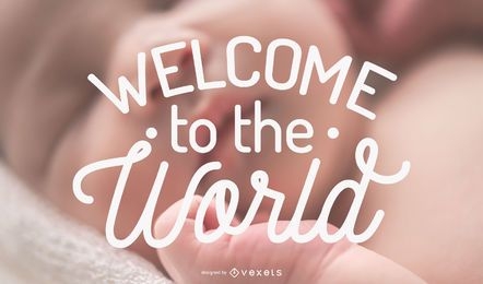 Welcome To The World Lettering Background Design