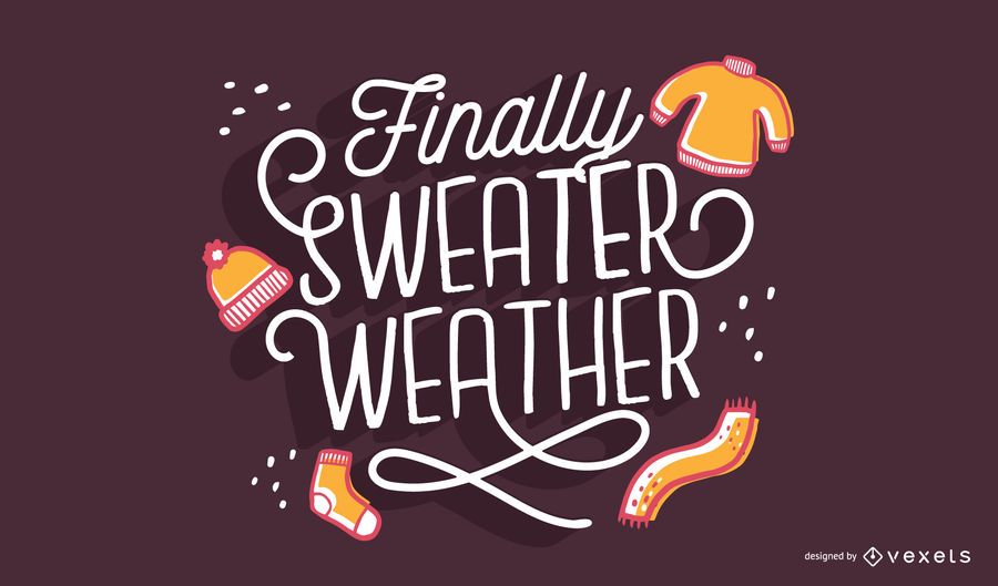 Sweater weather autumn lettering Sweater weather autumn lettering