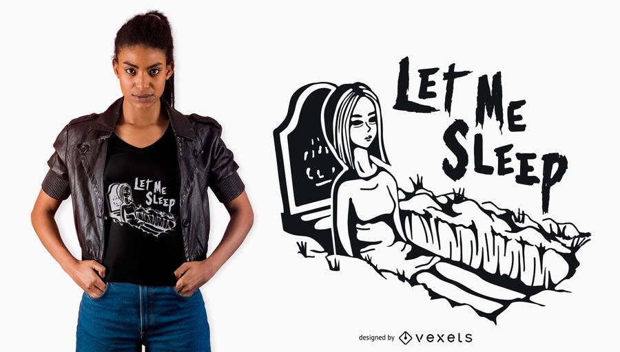 Let me sleep t-shirt design Let me sleep t-shirt design