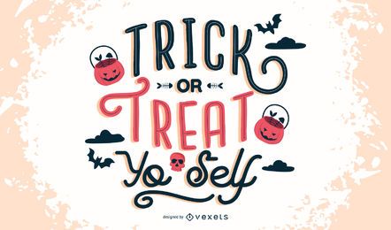 Trick Or Treat Yo Self Lettering Design Trick Or Treat Yo Self Lettering Design