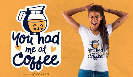 Hatte mich bei Kaffee T-Shirt Design