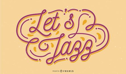 Let's Jazz Music Lettering Design Let's Jazz Music Lettering Design