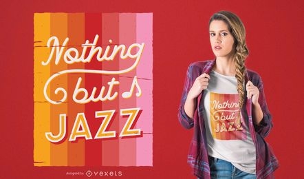 Nada além de design de camisetas jazz
