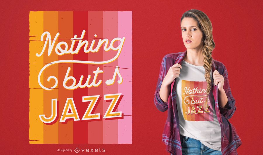 Nothing but jazz t-shirt design Nothing but jazz t-shirt design