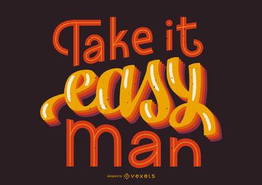 Take it easy lettering design Take it easy lettering design