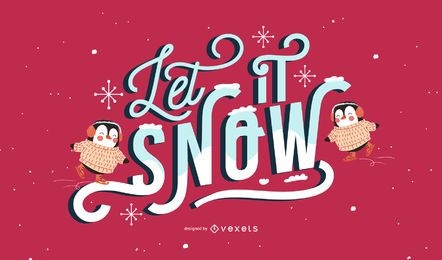 Let it snow penguin lettering