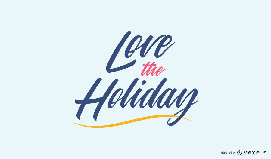 Love The Holiday Lettering Quote Design Love The Holiday Lettering Quote Design