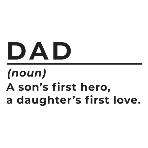 Dad noun a son's first hero  a daughter's first love badge sticker PNG Design