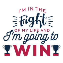Ich bin im Kampf meines Lebens und werde einen Pokalabzeichen-Aufkleber gewinnen PNG-Design