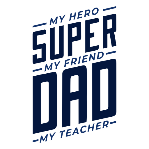 My hero my friend my teacher super dad badge sticker PNG Design