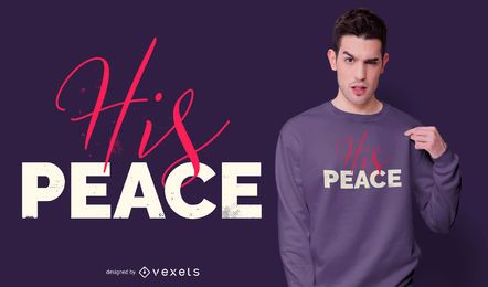 His Peace Quote T-shirt Design