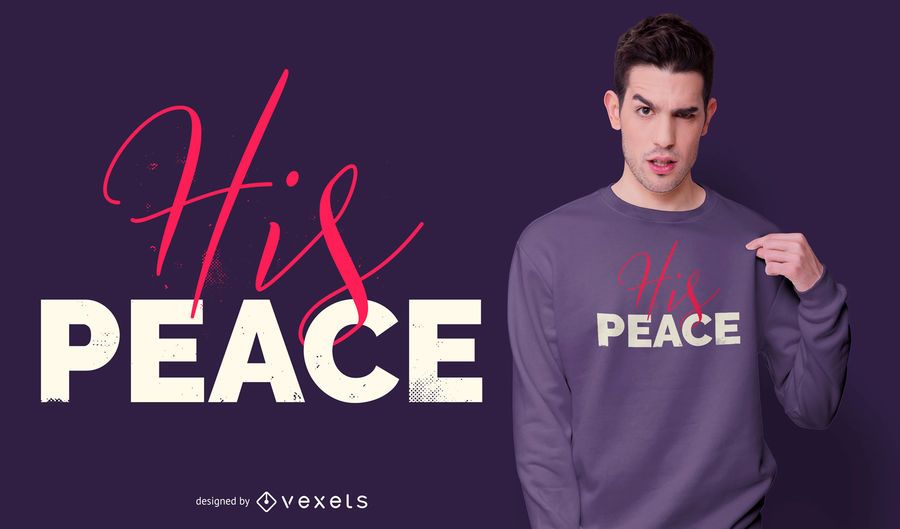 His Peace Quote T-shirt Design His Peace Quote T-shirt Design