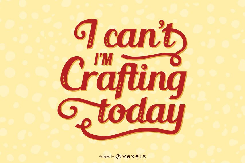 Crafting Lettering Quote Design Crafting Lettering Quote Design
