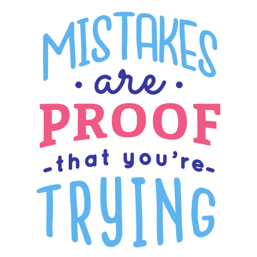 Mistakes are proof that you're trying badge sticker PNG Design