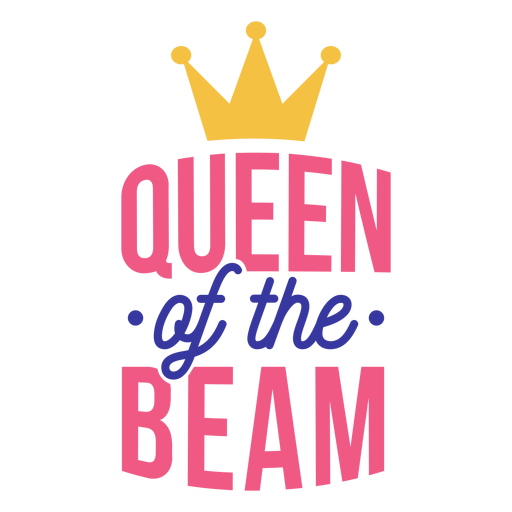 Queen of the beam crown badge sticker PNG Design