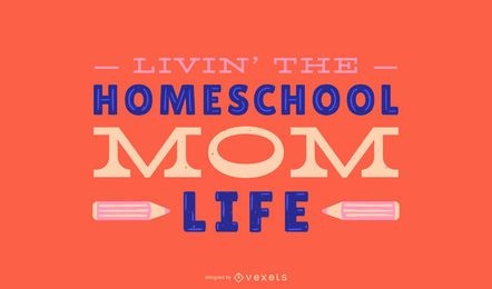 Diseño de letras de vida de mamá de educación en el hogar