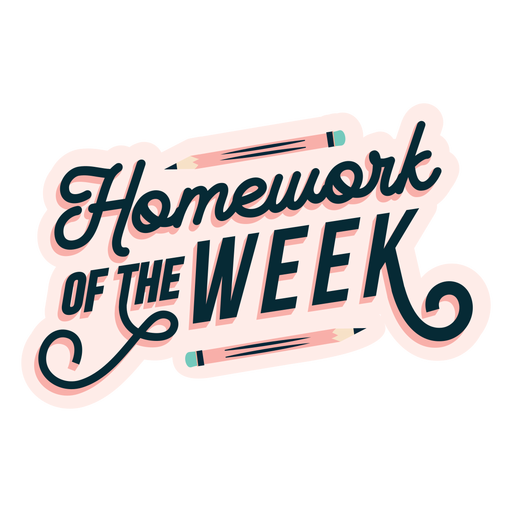 Hausaufgaben der Woche Abzeichen Aufkleber PNG-Design