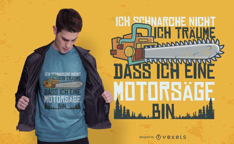 Kettensäge schnarcht deutsches T-Shirt Design Kettensäge schnarcht deutsches T-Shirt Design