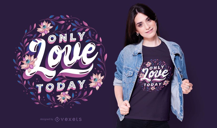 Only love today t-shirt design Only love today t-shirt design