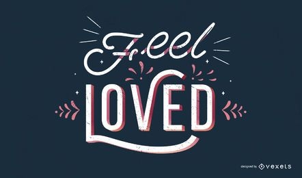 Feel Loved Quote Design