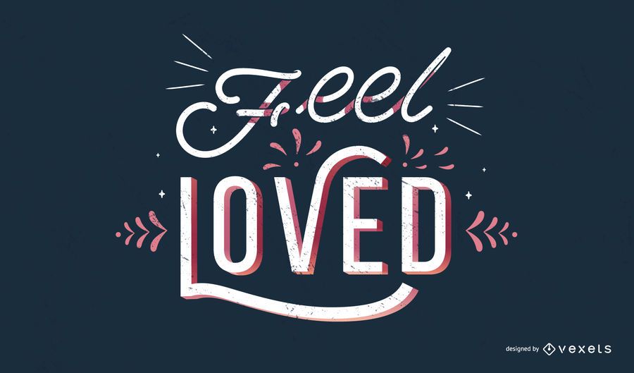 Feel Loved Quote Design Feel Loved Quote Design