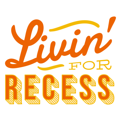 Autocolante de distintivo Livin &#39;for recess Desenho PNG