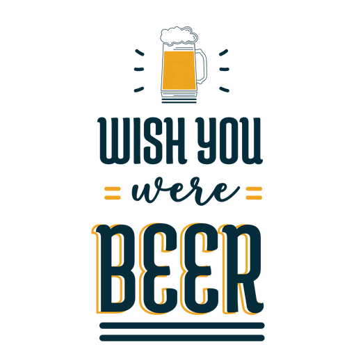 Wish you were beer badge sticker PNG Design