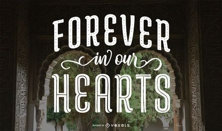 Forever In our hearts memorial lettering