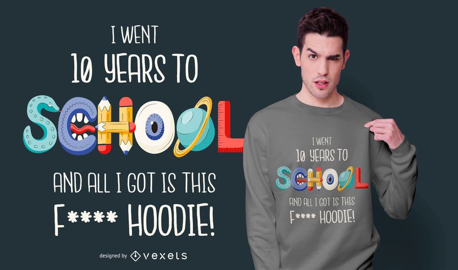 Funny School Quote Hoodie Design Funny School Quote Hoodie Design