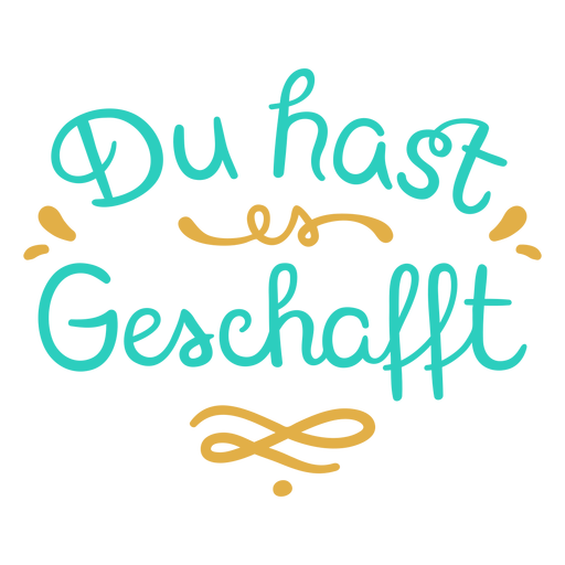 Du hast geschafft you made it german PNG Design