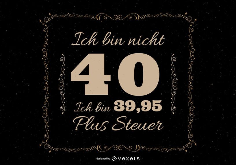 40th Birthday German Quote T-shirt Design 40th Birthday German Quote T-shirt Design