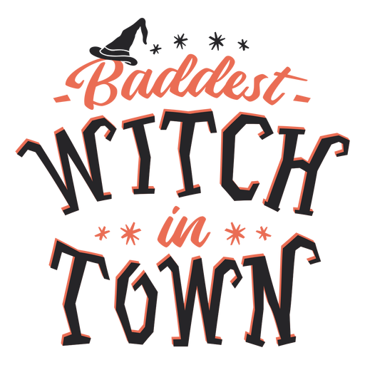 Baddest witch in town halloween lettering PNG Design