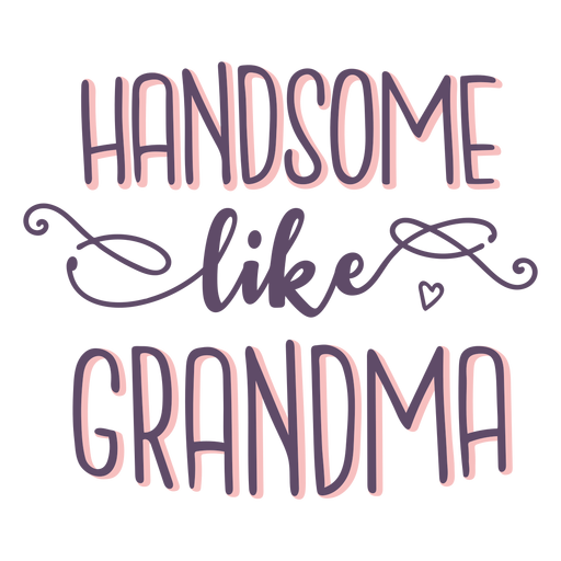 Handsome grandma lettering PNG Design