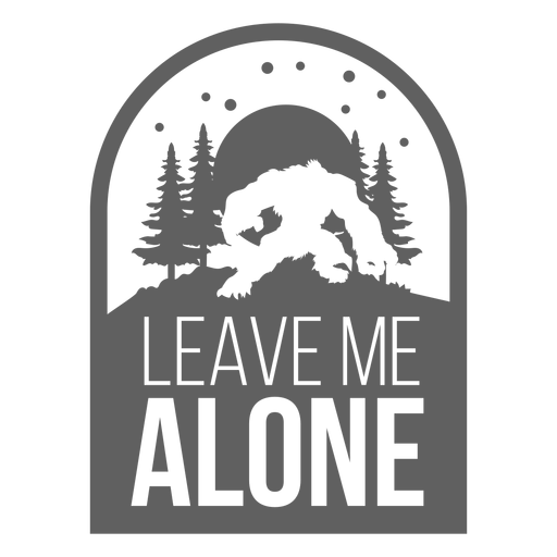 Leave me alone bigfoot sticker PNG Design