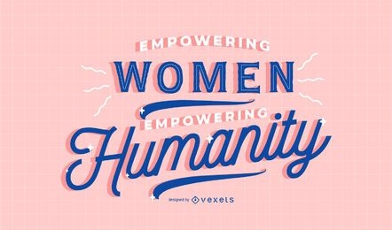 Empowering Frauen Schriftzug Design