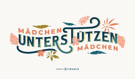 Girls Support Girls German Lettering Design