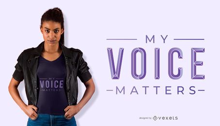 My voice matters t-shirt design My voice matters t-shirt design