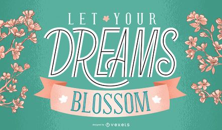 Spring dreams blossom lettering design Spring dreams blossom lettering design