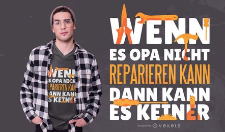 Projeto alemão do t-shirt do reparo do vovô Projeto alemão do t-shirt do reparo do vovô