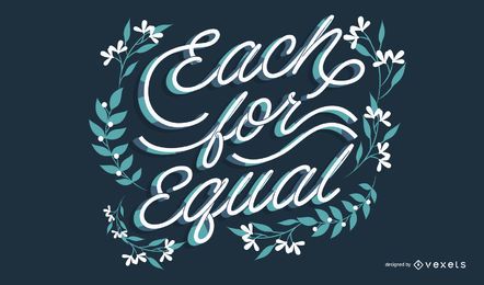Each for equal lettering design Each for equal lettering design