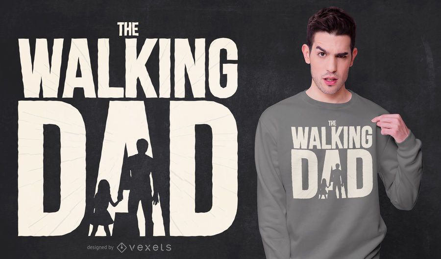 Walking dad t-shirt design Walking dad t-shirt design