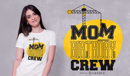 Design de camiseta da equipe do aniversário da mamãe