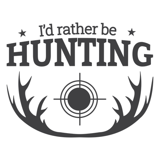 Antler rather be hunting badge PNG Design
