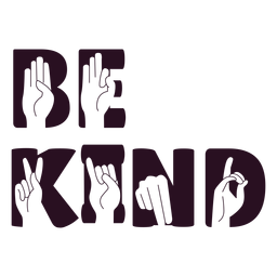 Be kind hand sign lettering