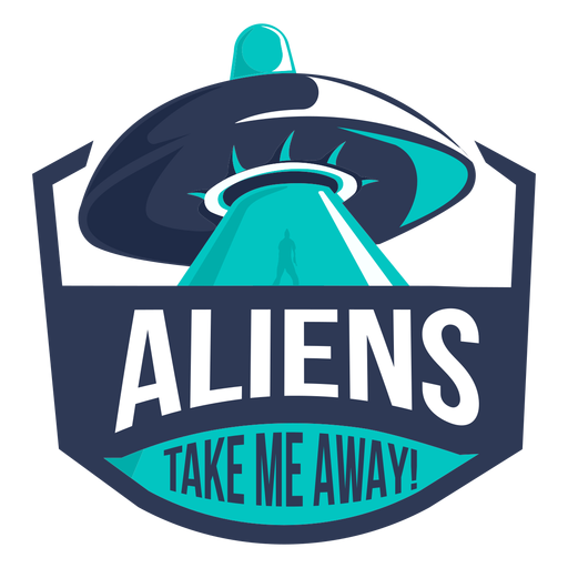 Fun alien ufo take me away badge PNG Design