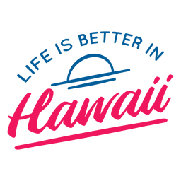 Life is better hawaiian lettering