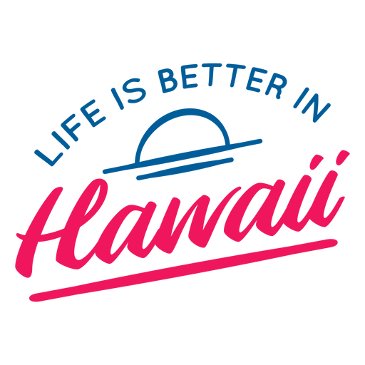 Das Leben ist besser hawaiianische Schrift PNG-Design